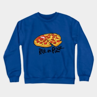 Rest in Pizza Crewneck Sweatshirt
